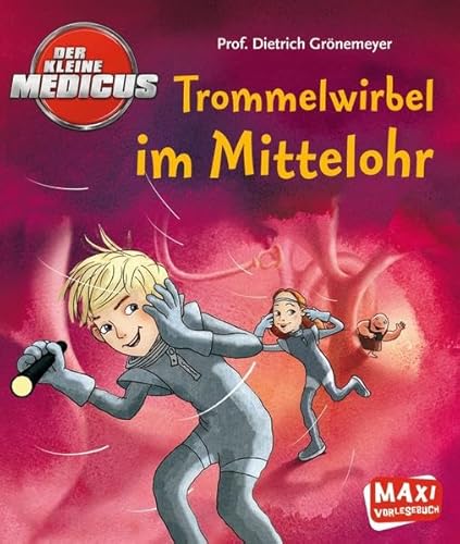 Stock image for Der kleine Medicus - Trommelwirbel im Mittelohr for sale by medimops