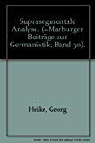 Suprasegmentale Analyse. Marburger Beiträge zur Germanistik, Band 30. - Heike, Georg,
