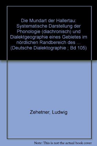 Beispielbild fr Die Mundart der Hallertau . Systematische Darstellung der Phonologie und Dialektgeographie eines Gebietes im nrdlichen Randbereich des Mittelbairischen. zum Verkauf von Ganymed - Wissenschaftliches Antiquariat