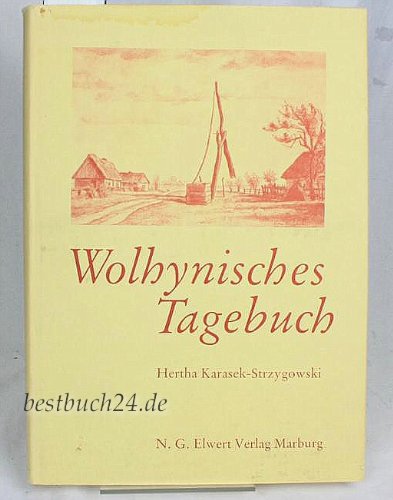 Wolhynisches Tagebuch - Karasek-Strzygowski, Hertha