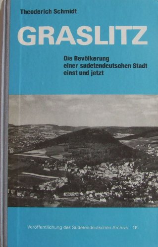 9783770807451: Graslitz: Die Bevlkerung einer sudetendeutschen stadt einst und jetzt (Verffentlichung des sudetendeutschen Archivs in Mnchen)