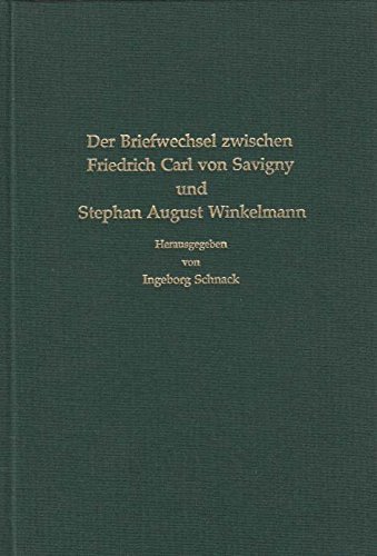 Der Briefwechsel zwischen Friedrich Carl von Savigny und Stephan August Winkelmann (1800-1804): Mit Dokumenten und Briefen aus dem Freundeskreis ... Briefe des 19. Jahrhunderts) (German Edition) (9783770807994) by Savigny, Friedrich Karl Von