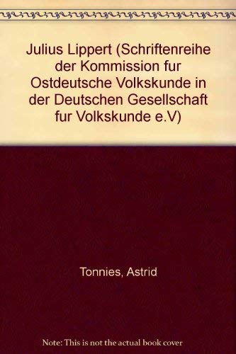 9783770808762: Julius Lippert: Leben und Wirken in den Jahren 1839-1885. Entwicklung und Ausprgung seines Aufklrungs- und Bildungsgedankens . in der deutschen Gesellschaft fr Volkskunde)