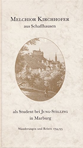 9783770808922: Ein Schweizer Student in Marburg, 1794/95: Tagebuch des Melchior Kirchhofer aus Schaffhausen