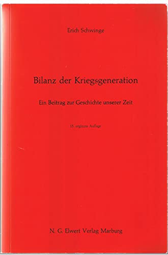 Beispielbild fr Bilanz der Kriegsgeneration. Ein Beitrag zur Geschichte unserer Zeit zum Verkauf von medimops