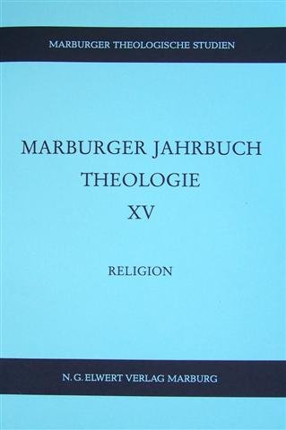9783770812318: Marburger Jahrbuch Theologie, Band 15: Religion. Begriff, Phnomen, Methode