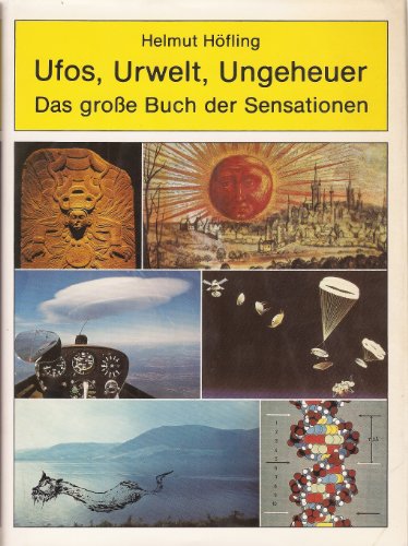 Imagen de archivo de Ufos, Urwelt, Ungeheuer. Das groe Buch der Sensationen a la venta por medimops