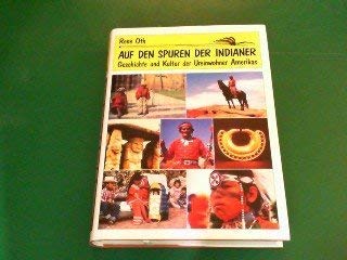 Auf den Spuren der Indianer. (Ab 14 J.). Geschichte und Kultur der Ureinwohner Amerikas