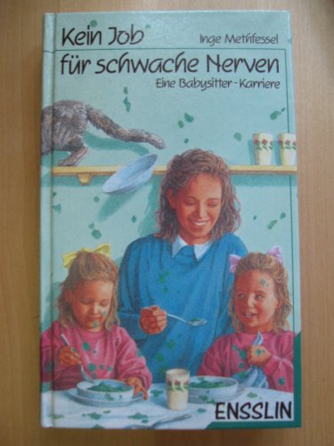 Beispielbild fr Kein Job fr schwache Nerven. Eine Babysitter- Karriere zum Verkauf von Versandantiquariat Felix Mcke