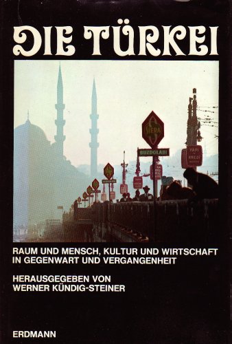 Stock image for Die Trkei. Raum und Mensch, Kultur und Wirtschaft in Gegenwart und Vergangenheit. for sale by Antiquariat hinter der Stadtmauer