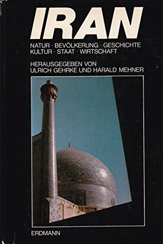 Imagen de archivo de Iran Natur Bevolkerung Geschichte Kultur Staat Wirtchaft a la venta por Hessay Books