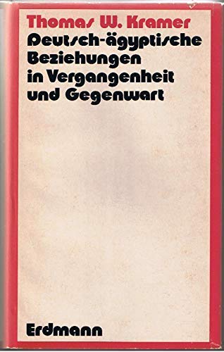 9783771101831: Deutsch-ägyptische Beziehungen in Vergangenheit und Gegenwart (Wissenschaftlich-publizistische Buchreihe des Instituts für Auslandsbeziehungen, Stuttgart ; Bd. 13) (German Edition)