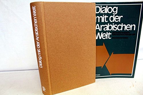 Stock image for Dialog mit der arabischen Welt. Die Deutsch-Arabische Kulturwoche in Tbingen 1974. Eine Dokumentation. for sale by Antiquariat Nam, UstId: DE164665634