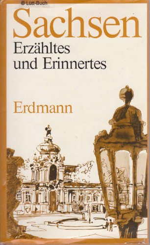 Stock image for Sachsen. Erzhltes und Erinnertes. for sale by Antiquariat Nam, UstId: DE164665634