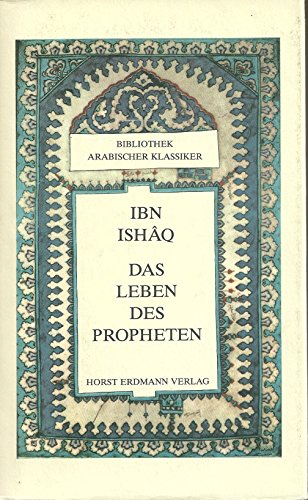 9783771102470: Title: Das Leben des Propheten Bibliothek arabischer Klas