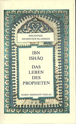 Stock image for Ibn Ishq - Das Leben des Propheten - Bibliothek Arabischer Klassiker for sale by medimops
