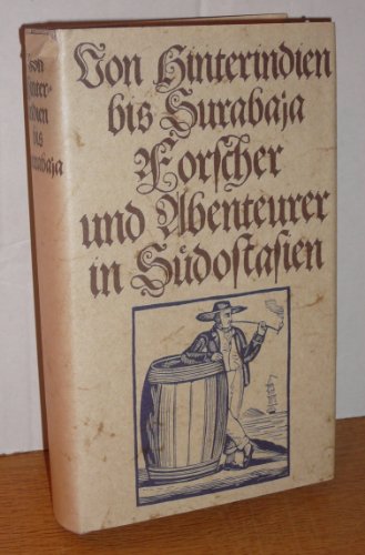 Stock image for Von Hinterindien bis Surabaja . Forscher und Abenteurer in Sdostasien. for sale by medimops
