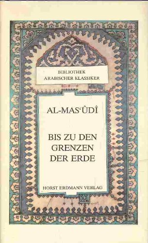 Stock image for Bibliothek arabischer Klassiker. Bis zu den Grenzen der Erde for sale by medimops
