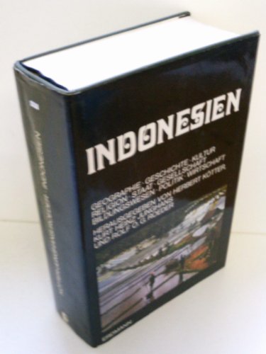 Indonesien. Geographie, Geschichte, Kultur, Religion, Staat, Gesellschaft, Bildungswesen, Politik, Wirtschaft. - Herbert-kotter-rolf-o-g-roeder-k-h-junghans