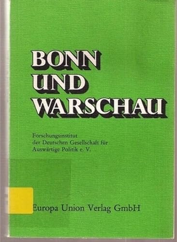 Stock image for Bonn und Warschau - I. Forum Bundesrepublik Deutschland - Volksrepublik Polen (vom 13.-16. Juni 1977 in Bonn). Berichte und Dokumente for sale by Bernhard Kiewel Rare Books