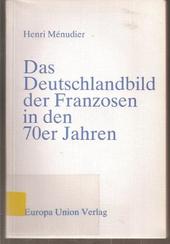 Beispielbild fr Das Deutschlandbild der Franzosen in den 70er Jahren. zum Verkauf von Antiquariat Nam, UstId: DE164665634