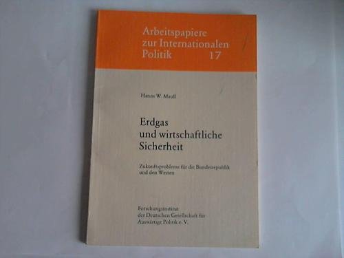 Erdgas und wirtschaftliche Sicherheit. Zukunftsprobleme für die Bundesrepublik und den Westen