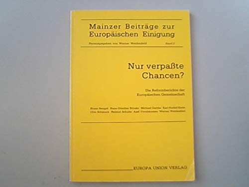 9783771301989: Nur verpasste Chancen?: Die Reformberichte der Europischen Gemeinschaft (Mainzer Beitrge zur Europischen Einigung)