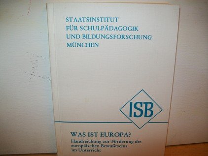 Imagen de archivo de ISB - Was ist Europa? Handreichung zur Frderung des europischen Bewusstseins im Unterricht a la venta por NEPO UG