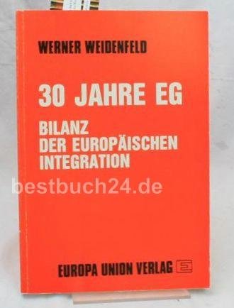 Beispielbild fr Dreiig Jahre EG. Bilanz der Europischen Integration zum Verkauf von Versandantiquariat Felix Mcke