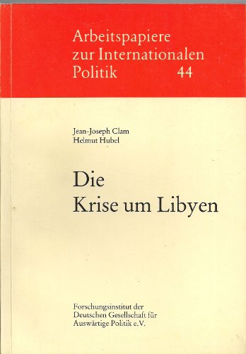 9783771303068: Die Krise um Libyen (Arbeitspapiere zur internationalen Politik) (German Edition)