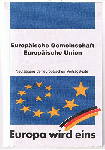 9783771304232: Europische Gemeinschaft - Europische Union. Die Vertragstexte von Maastricht