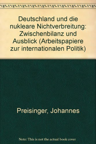 9783771304478: Deutschland und die nukleare Nichtverbreitung: Zwischenbilanz und Ausblick (Arbeitspapiere zur internationalen Politik) (German Edition)