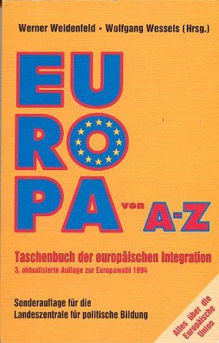 Europa von A bis Z. - Weidenfeld, Werner [Hrsg.] und Wolfgang Wessels