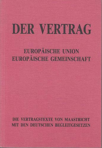 Beispielbild fr Europische Union, Europische Gemeinschaft. Die Vertragstexte von Maastricht mit den deutschen Begleitgesetzen zum Verkauf von Versandantiquariat Felix Mcke