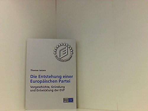 Stock image for Die Entstehung einer Europischen Partei. Vorgeschichte, Grndung und Entwicklung der EVP for sale by medimops