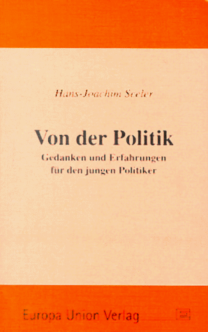 Imagen de archivo de Von der Politik. Gedanken und Erfahrungen fr den jungen Politiker a la venta por medimops