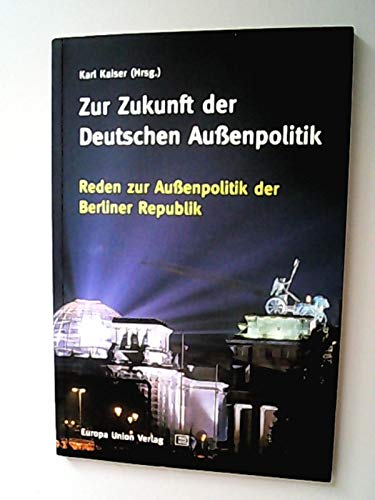 Imagen de archivo de Zur Zukunft der Deutschen Auenpolitik. Reden zur Auenpolitik der Berliner Republik a la venta por Antiquariat BM