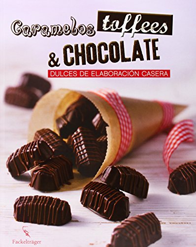 Caramelos, toffees & chocolate: Dulces de elaboración casera