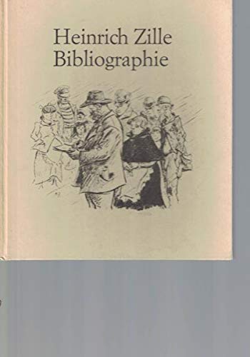Beispielbild fr Heinrich Zille Bibliographie. Verffentlichungen von ihm ber ihn. zum Verkauf von medimops