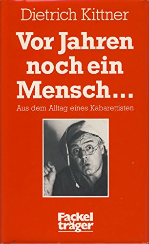 Imagen de archivo de Vor Jahren noch ein Mensch .: aus dem Alltag eines kabarettisten a la venta por Kultgut