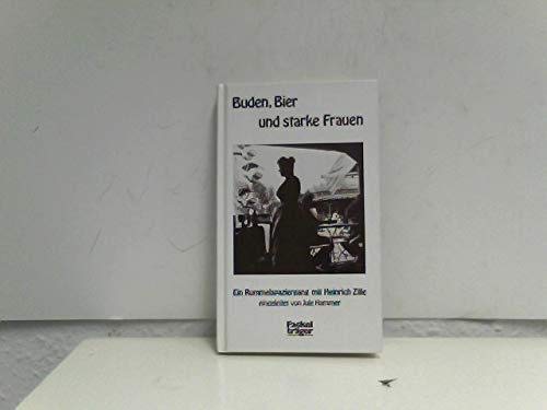 Stock image for Buden, Bier und starke Frauen - Ein Rummelspaziergang mit Heinrich Zille for sale by Antiquariat Buchtip Vera Eder-Haumer