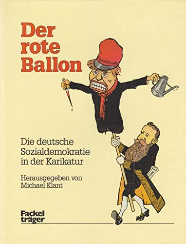 Beispielbild fr Der rote Ballon. Die deutsche Sozialdemokratie im Spiegel der Karikatur zum Verkauf von medimops