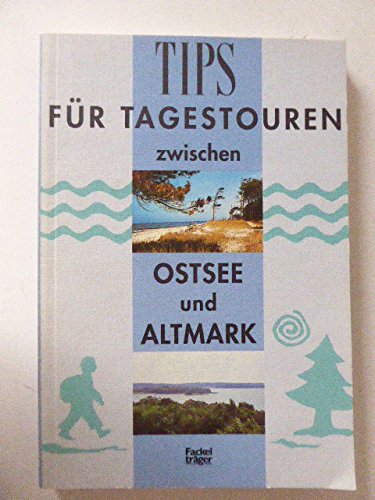 Stock image for Tips fr Tagestouren Band 1: zwischen Ostsee und Altmark. TB for sale by Deichkieker Bcherkiste