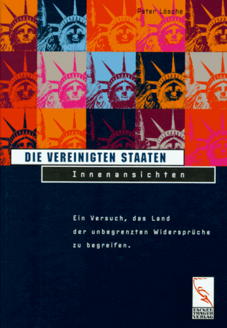 Beispielbild fr Die Vereinigten Staaten: Innenansichten. Ein Versuch, das Land der unbegrenzten Widersprche zu begreifen. zum Verkauf von Antiquariat & Verlag Jenior