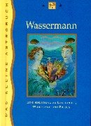 Beispielbild fr Wassermann Eine Anleitung zu Gesundheit, Wohlstand und Erfolg zum Verkauf von Gabis Bcherlager