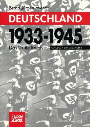 DEUTSCHLAND 1933 - 1945. das Dritte Reich ; Handbuch zur Geschichte - Wendt, Bernd-Jürgen