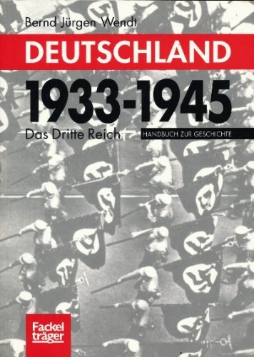 Deutschland 1933-1945: Das "Dritte Reich" : Handbuch zur Geschichte (German Edition) (9783771622091) by Wendt, Bernd JuÌˆrgen