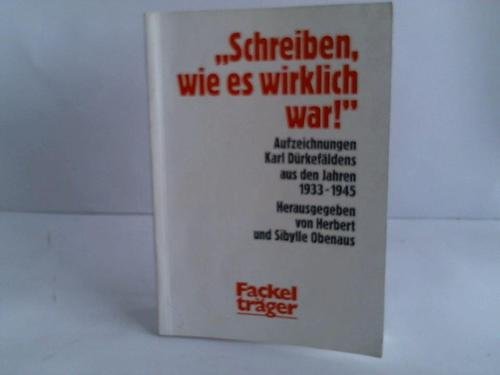9783771623111: Schreiben, wie es wirklich war--: Aufzeichnungen Karl Dürkefäldens aus den Jahren 1933-1945 (German Edition)