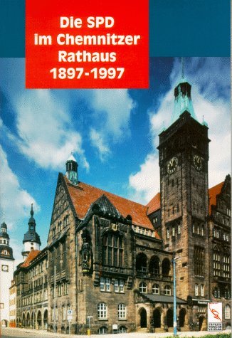 Beispielbild fr Die SPD im Chemnitzer Rathaus 1897 - 1997 zum Verkauf von medimops
