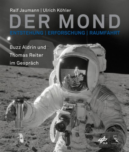 Stock image for Der Mond - Entstehung, Erforschung, Raumfahrt for sale by medimops